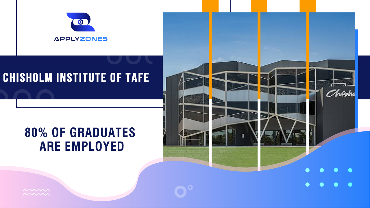 Chisholm Institute of TAFE - 80% of graduates are employed